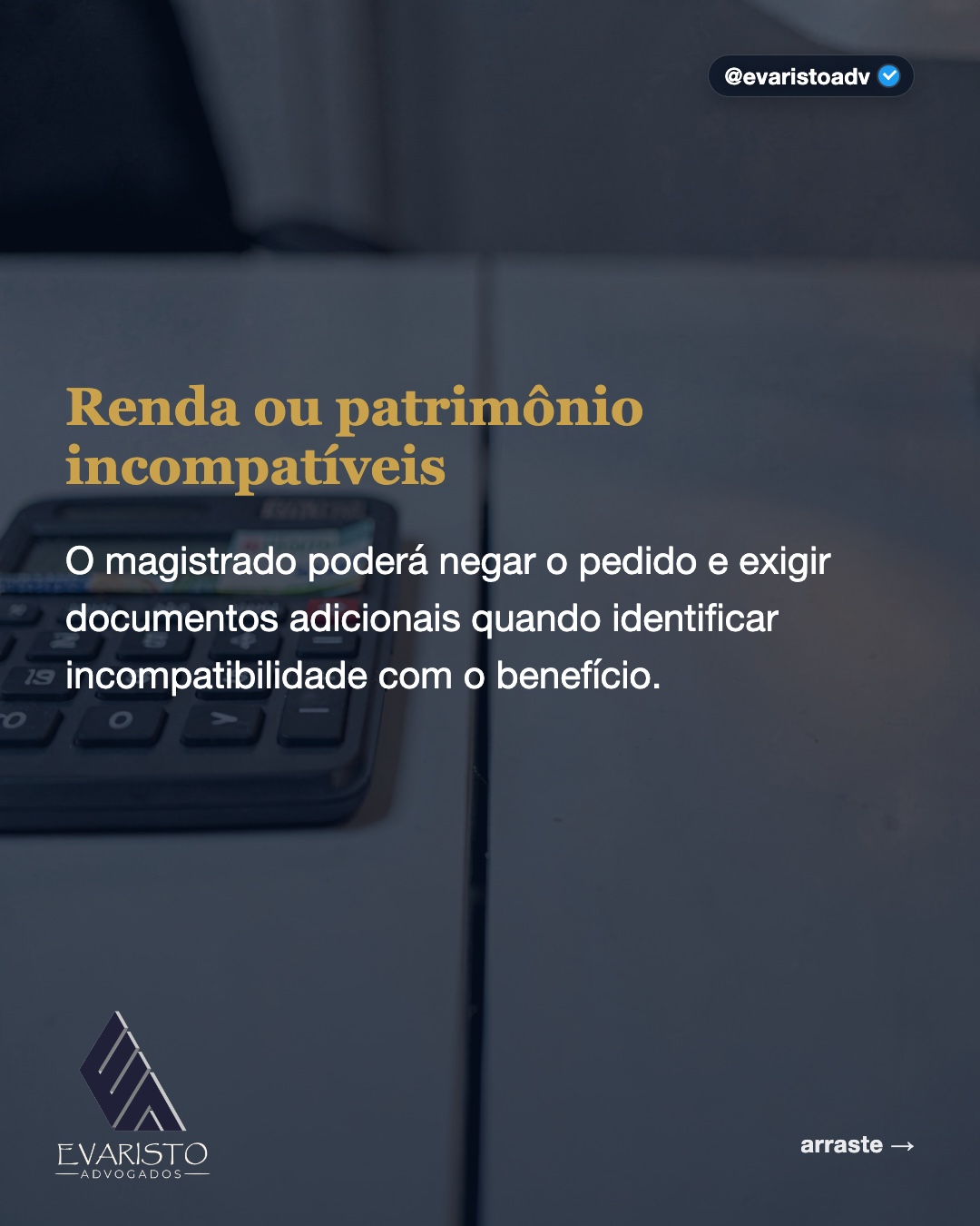 Arte 4 — Renda ou patrimônio incompatíveis